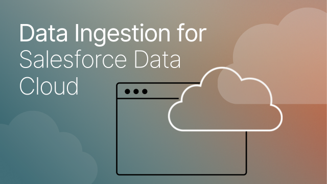 Data Ingestion for Salesforce Data Cloud