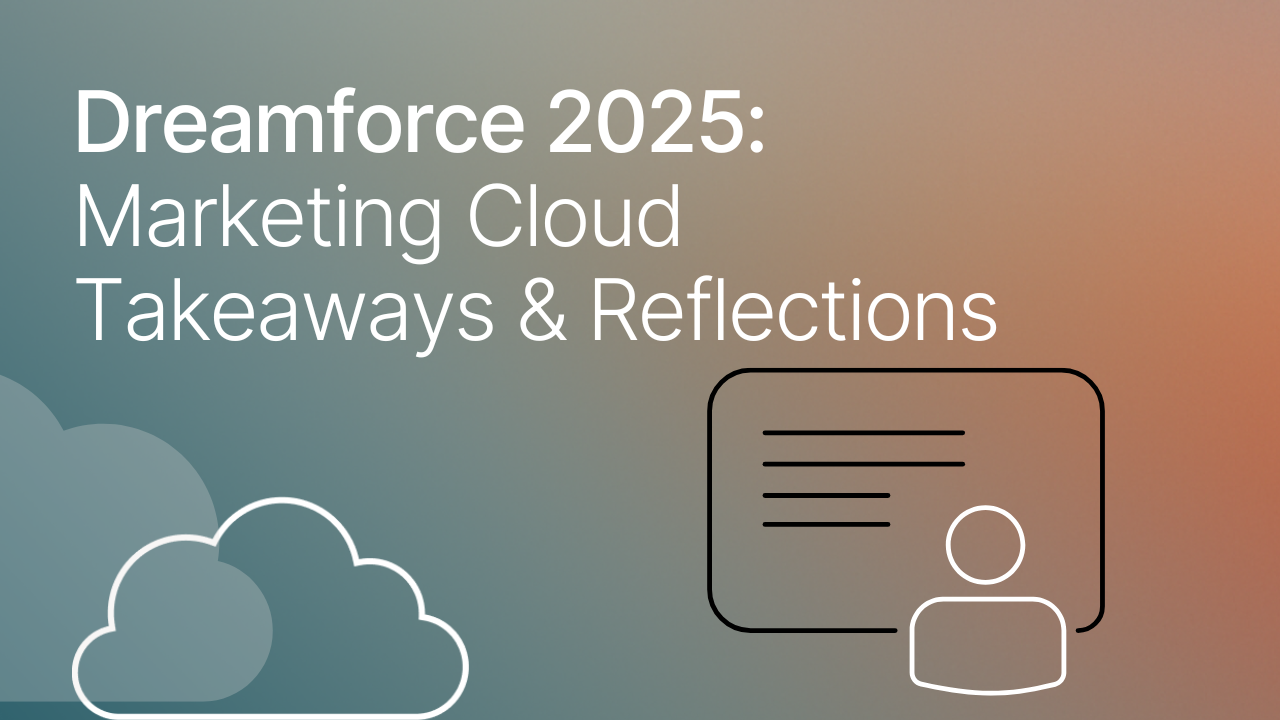 Dreamforce 2025 Marketing Cloud Takeaways and Reflections title image. with presentation icon and cloud icons.