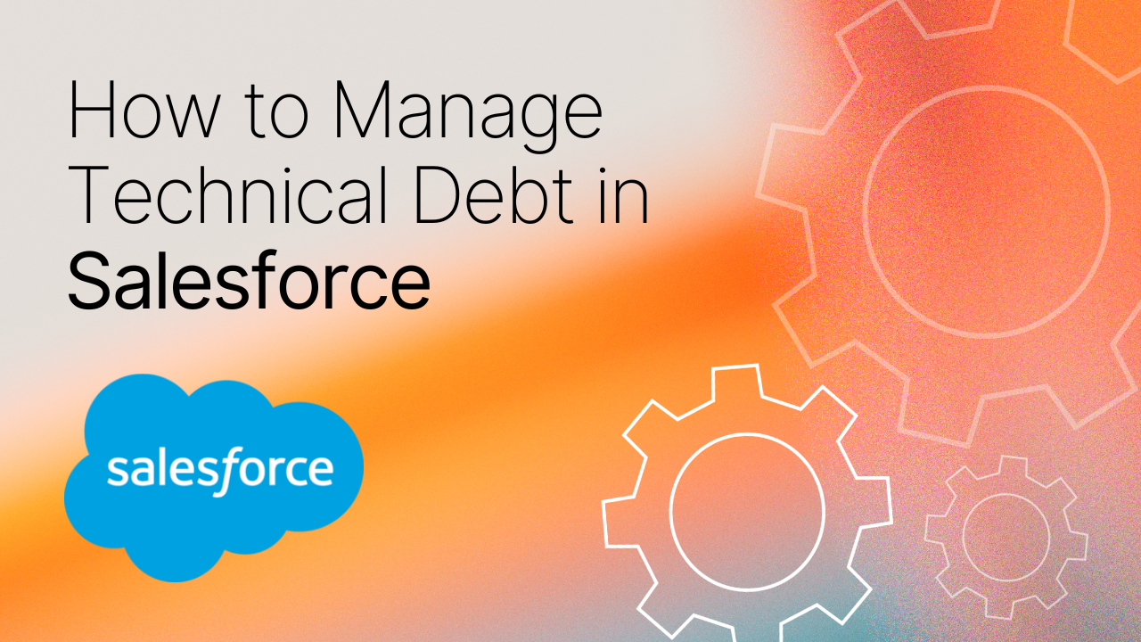 How to Manage Technical Debt in Salesforce. Blue salesforce logo with white "setting" icons.