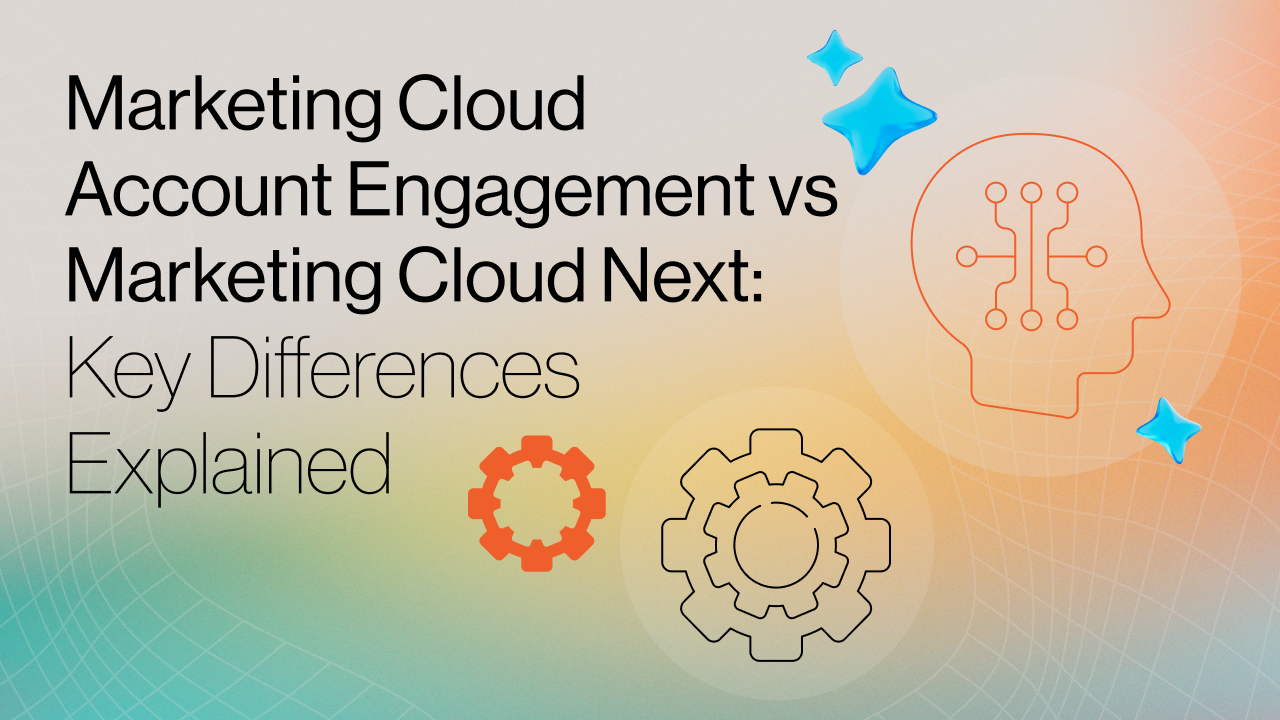 Marketing Cloud Account Engagement vs Marketing Cloud Next: Key Differences Explained title image
