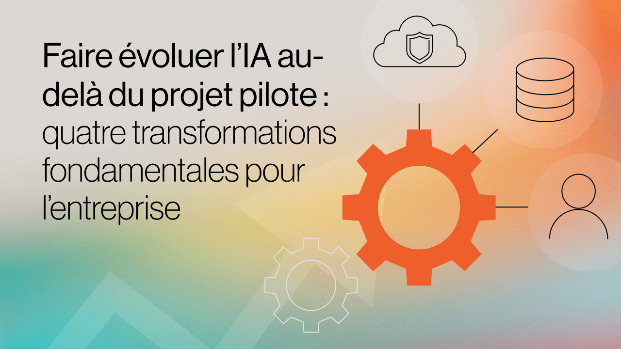 Infographie sur le passage de l'IA du projet pilote à l'échelle de l'entreprise, illustrant les quatre changements fondamentaux pour les entreprises.
