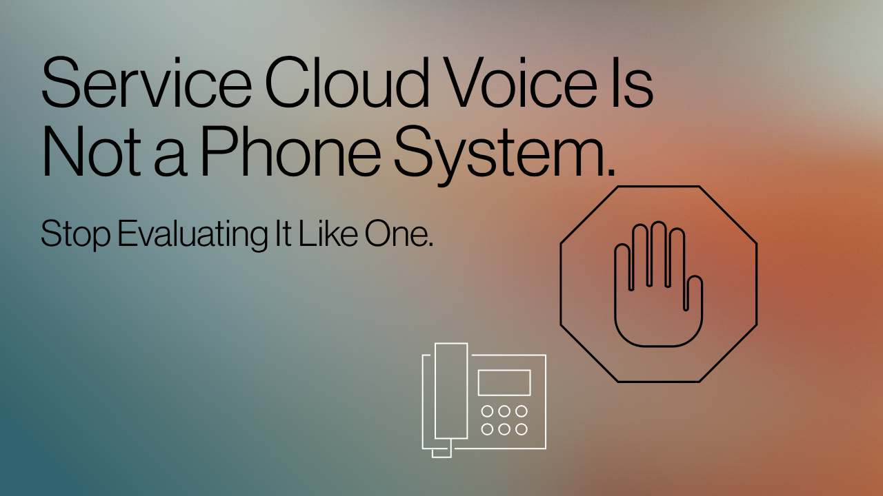 Service Cloud Voice Is Not a Phone System. Stop Evaluating It Like One. title image