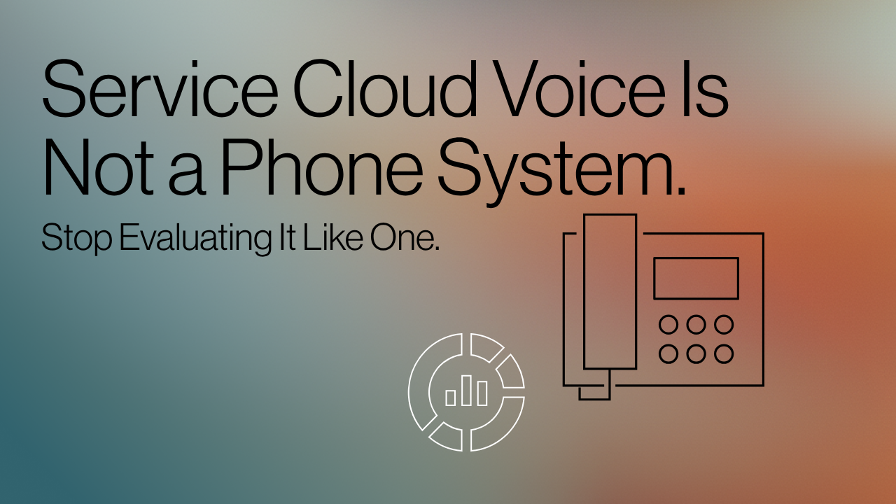Service Cloud Voice Is Not a Phone System. Stop Evaluating It Like One.