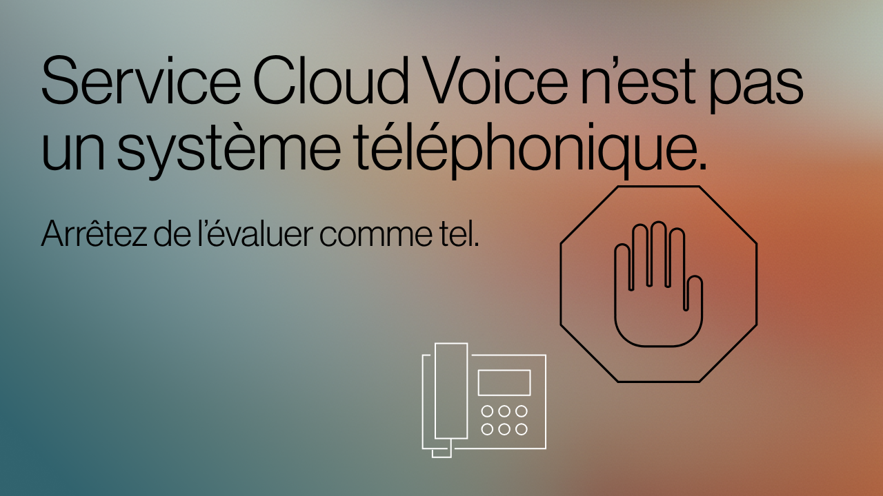 Service Cloud Voice n’est pas un système téléphonique. Arrêtez de l’évaluer comme tel. image titre