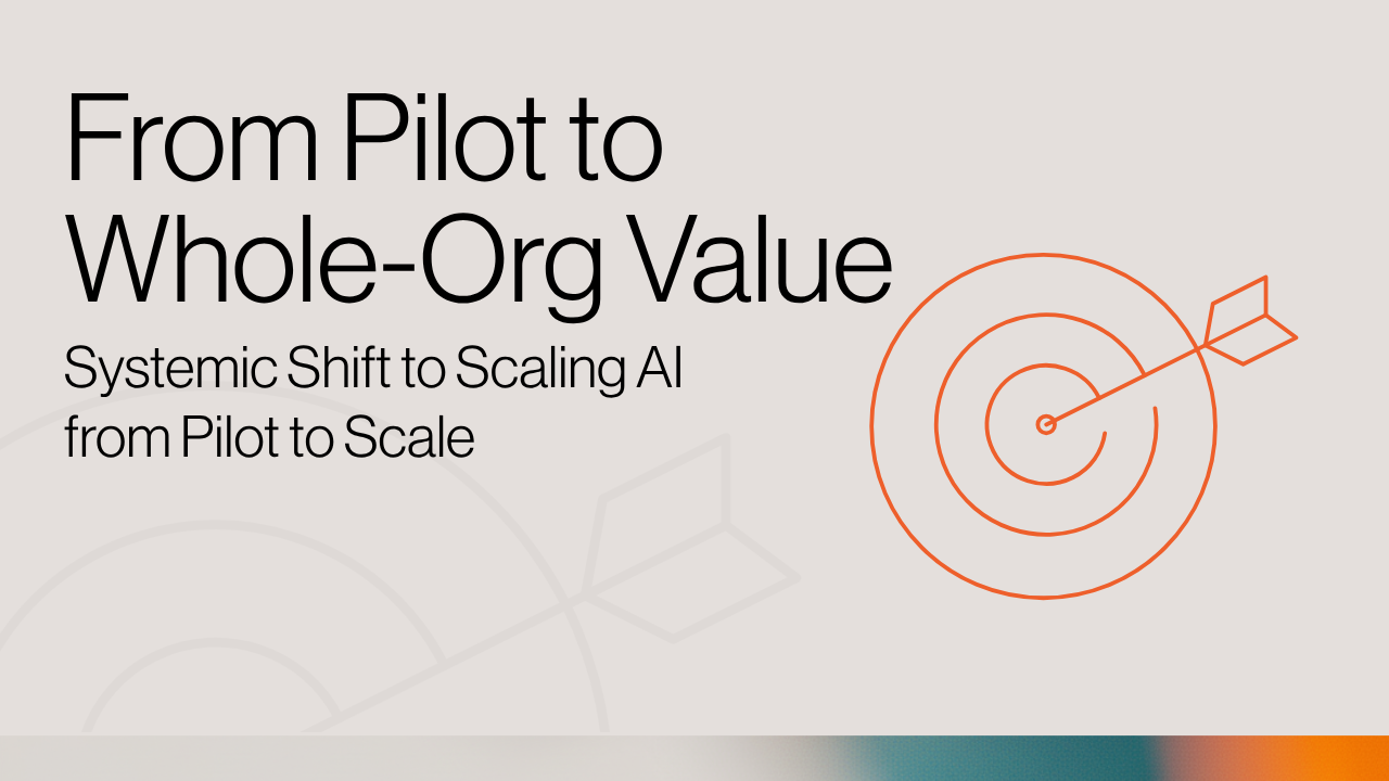 From Pilot to Whole-Org Value