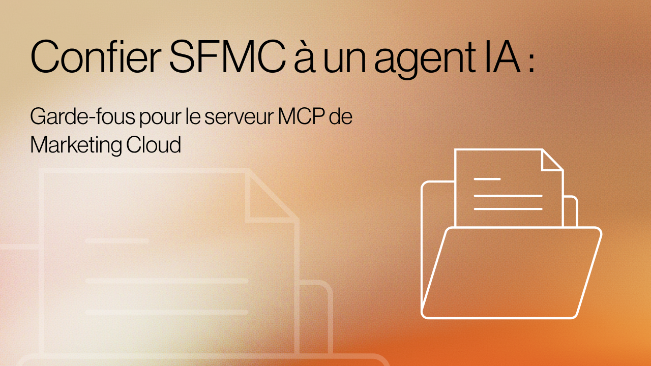 Confier SFMC à un agent IA Garde-fous pour le serveur MCP de Marketing Cloud image titre