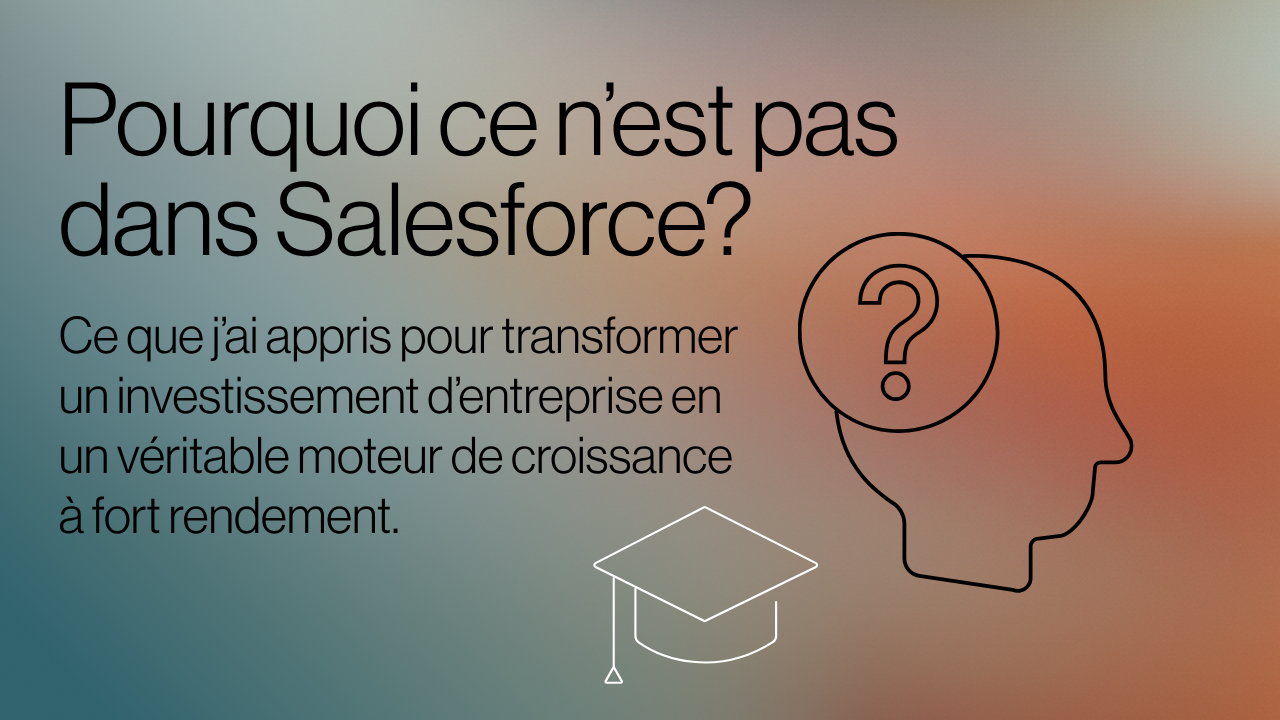 Pourquoi ce n’est pas dans Salesforce?