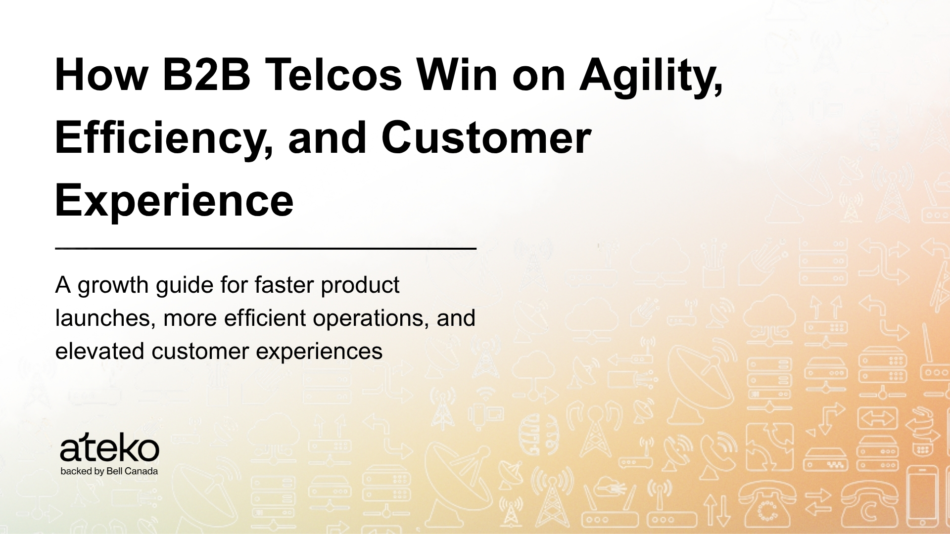 How B2B Telcos Win on Agility, Efficiency, and Customer Experience