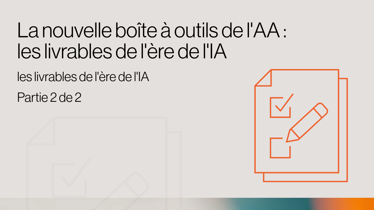 La nouvelle boîte à outils de l’AA : les livrables de l’ère de l’IA