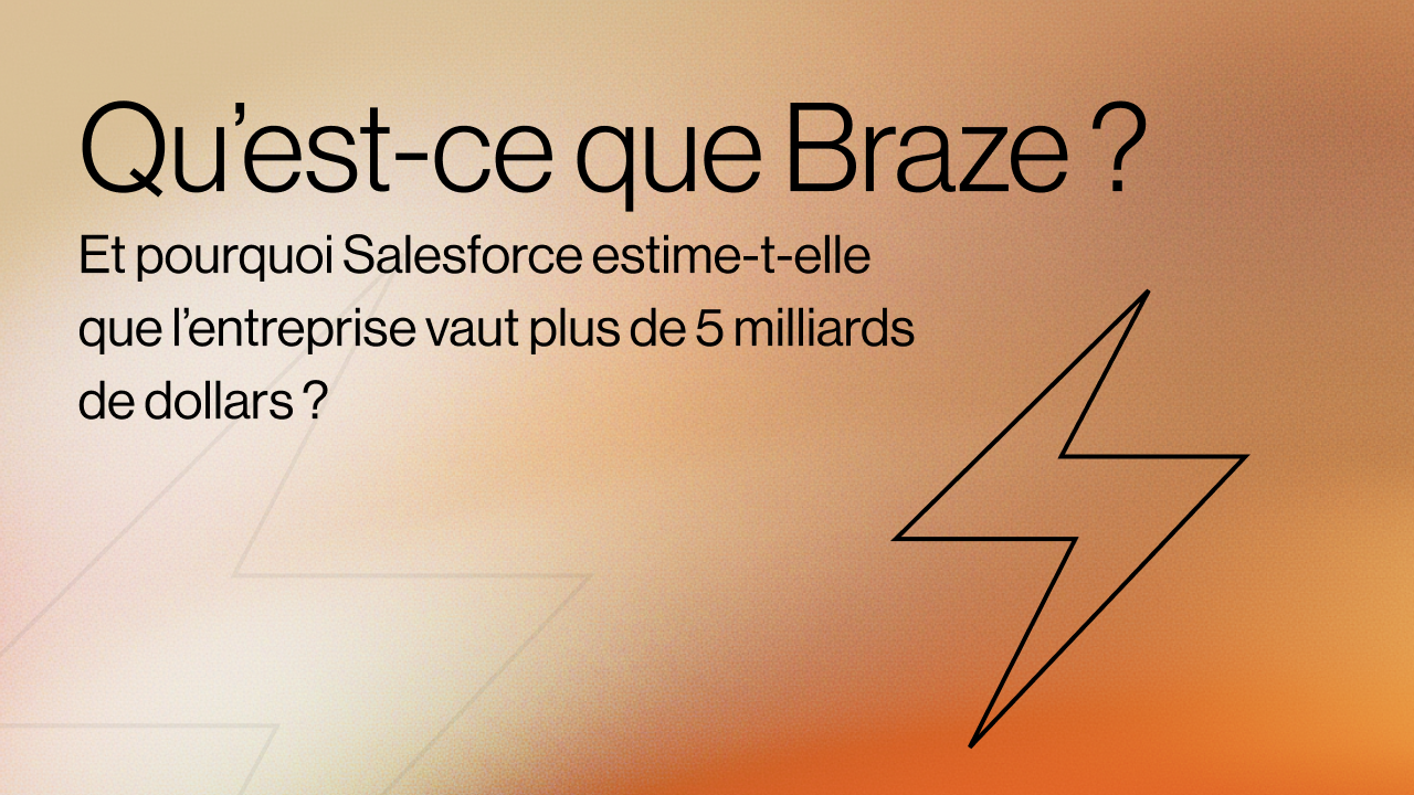Image Titre, Qu’est-ce que Braze ? Et pourquoi Salesforce estime-t-elle que l’entreprise vaut plus de 5 milliards de dollars ? avec image d'éclair.